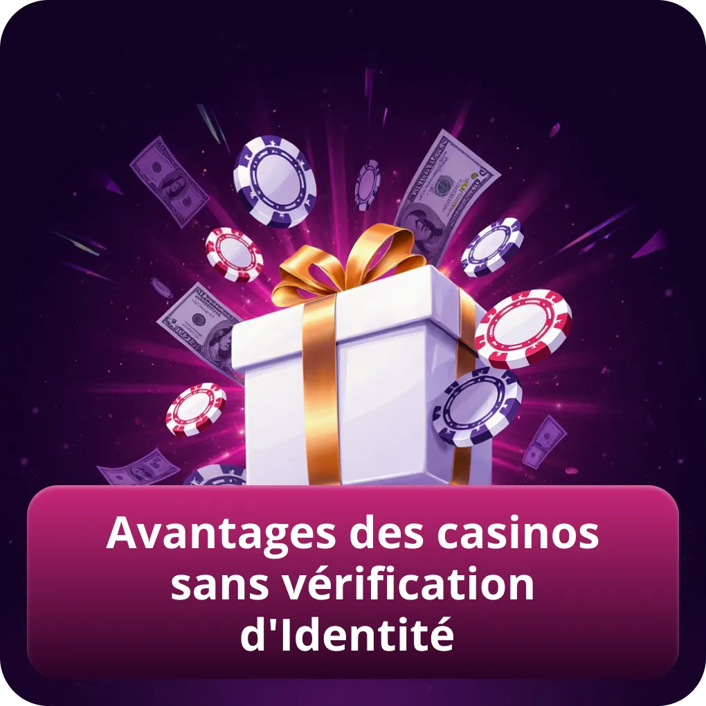 Avantages des casinos sans vérification d'Identité