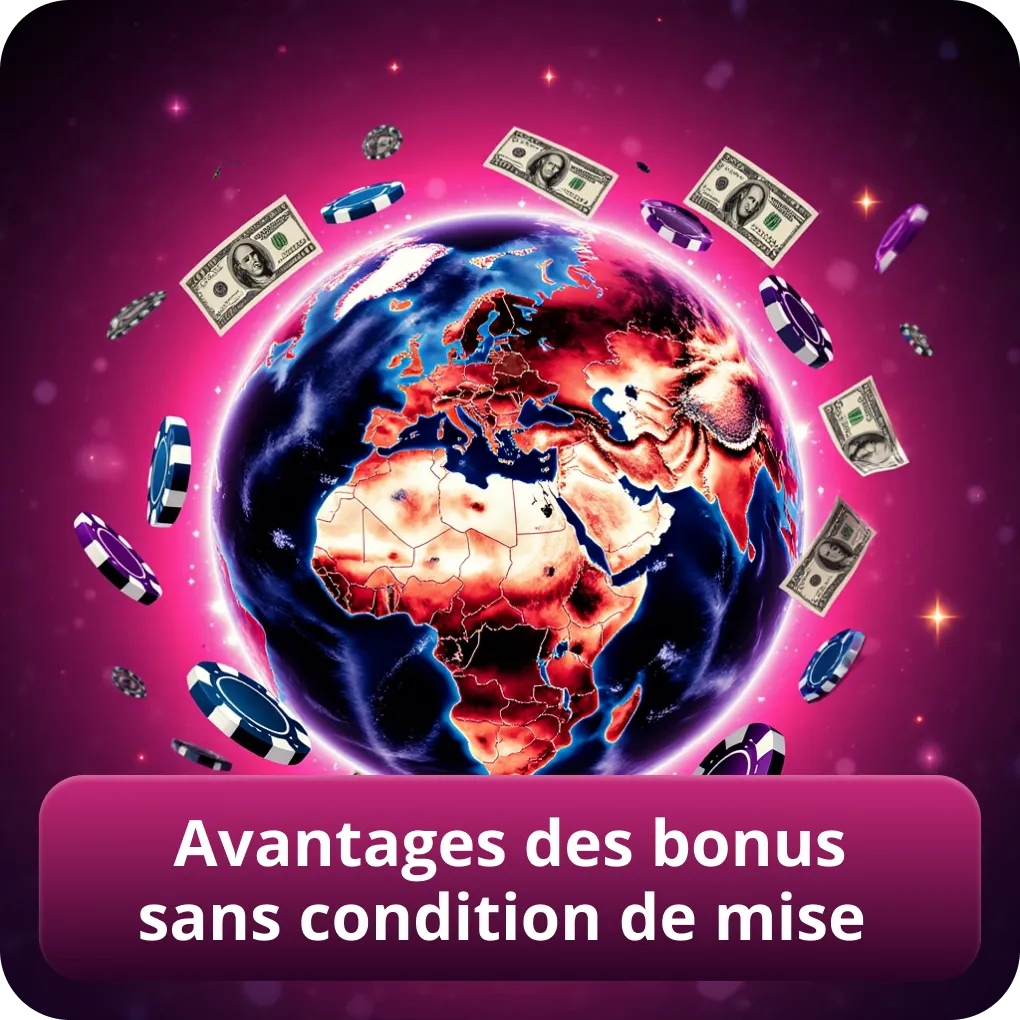 Avantages des bonus sans condition de mise
