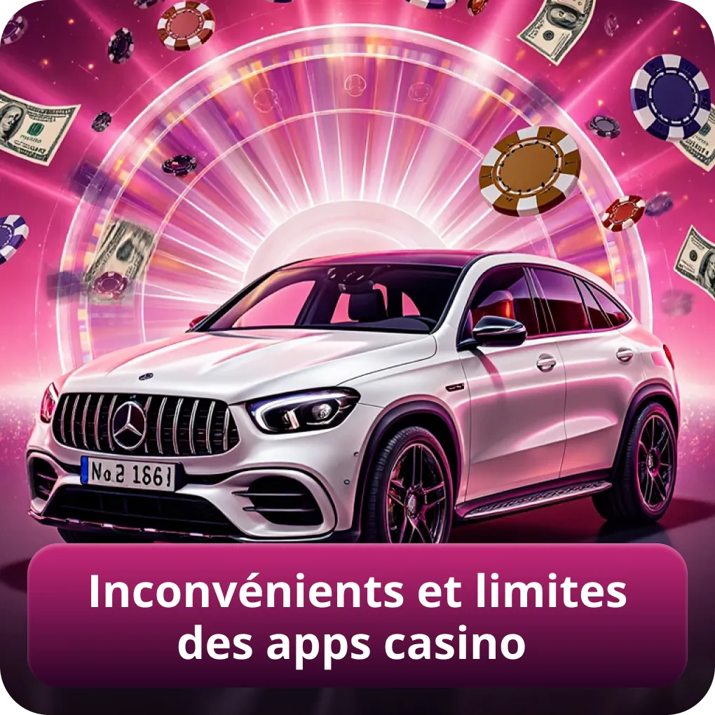 Inconvénients et limites des apps casino