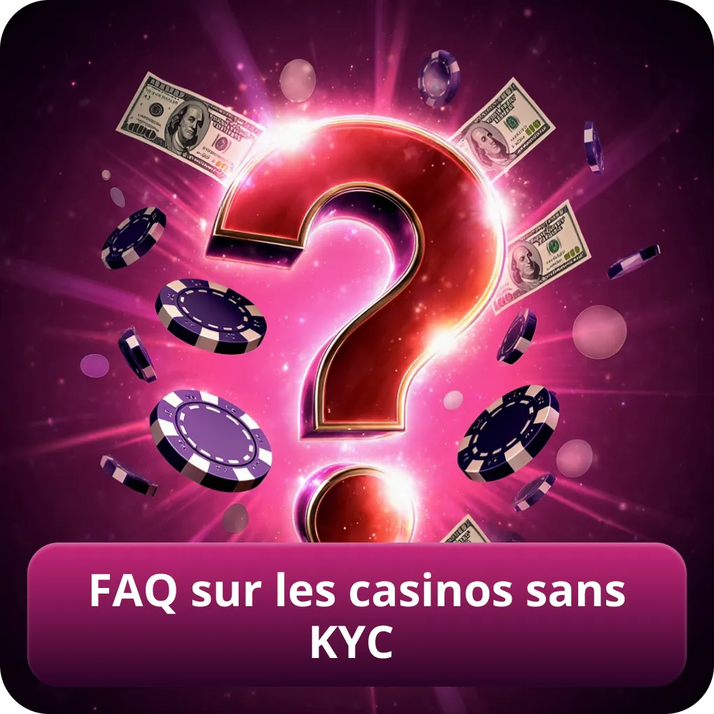 FAQ sur les casinos sans KYC