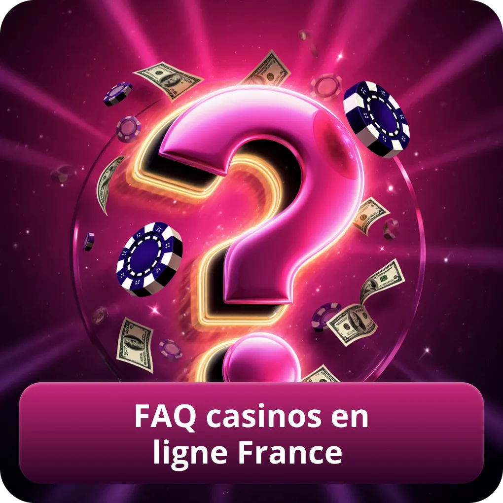 FAQ casinos en ligne France