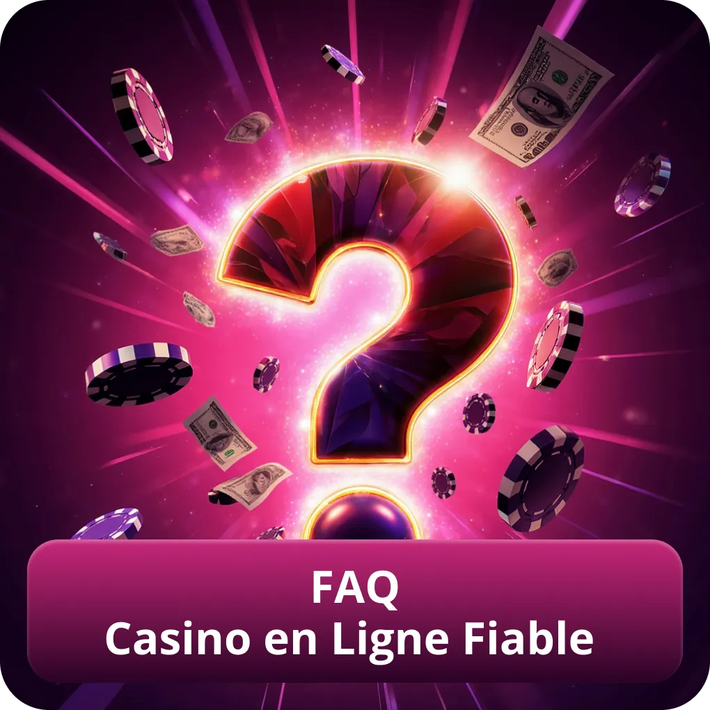 FAQ Casino en Ligne Fiable