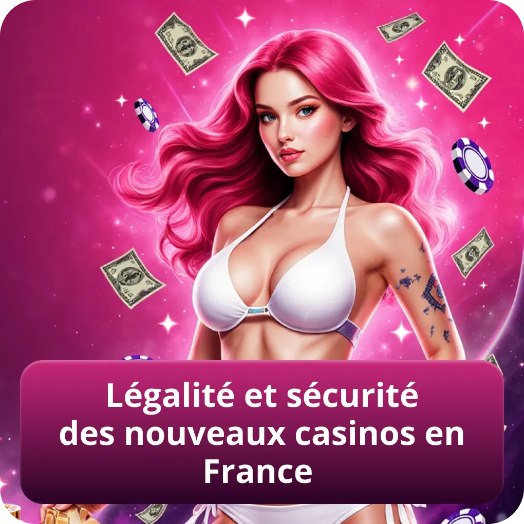Légalité et sécurité des nouveaux casinos en France