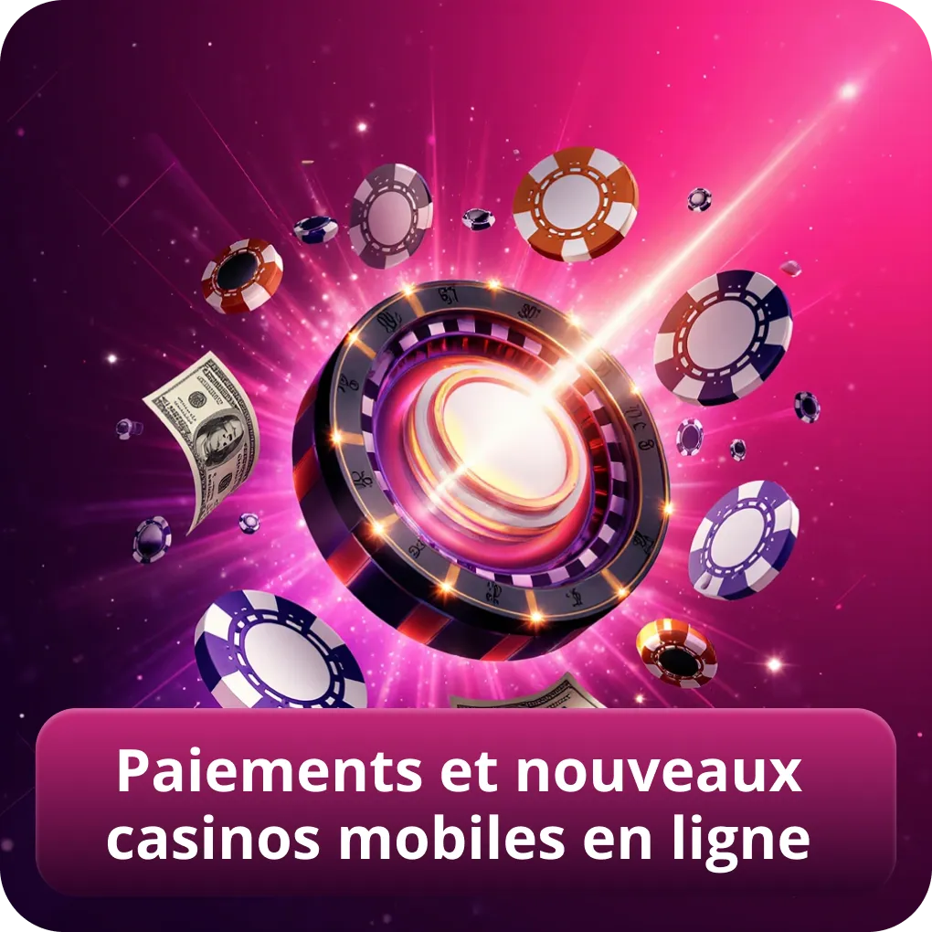 Paiements et nouveaux casinos mobiles en ligne