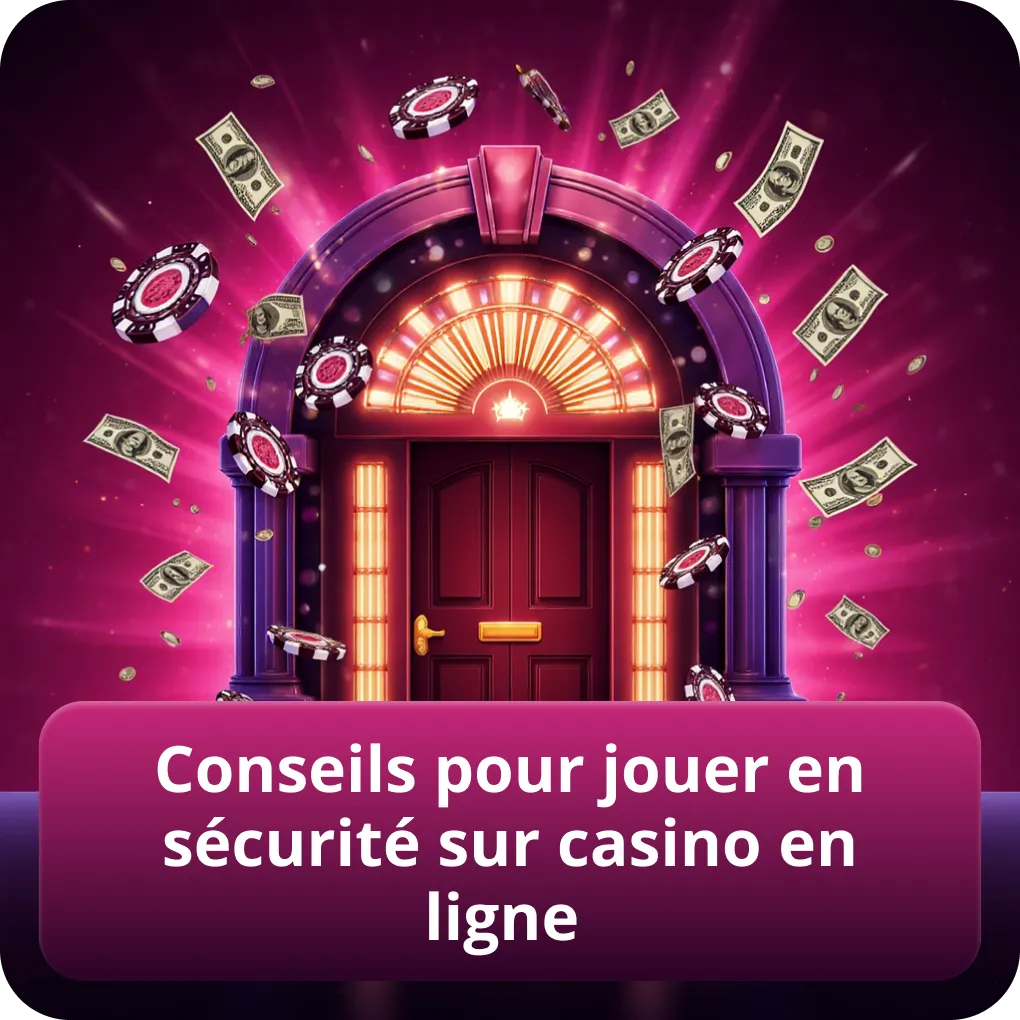 Conseils pour jouer en sécurité sur casino en ligne