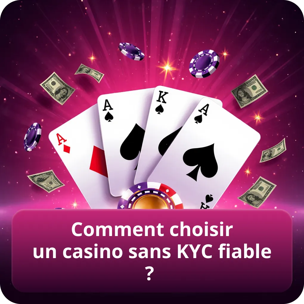 Comment choisir un casino sans KYC fiable ?