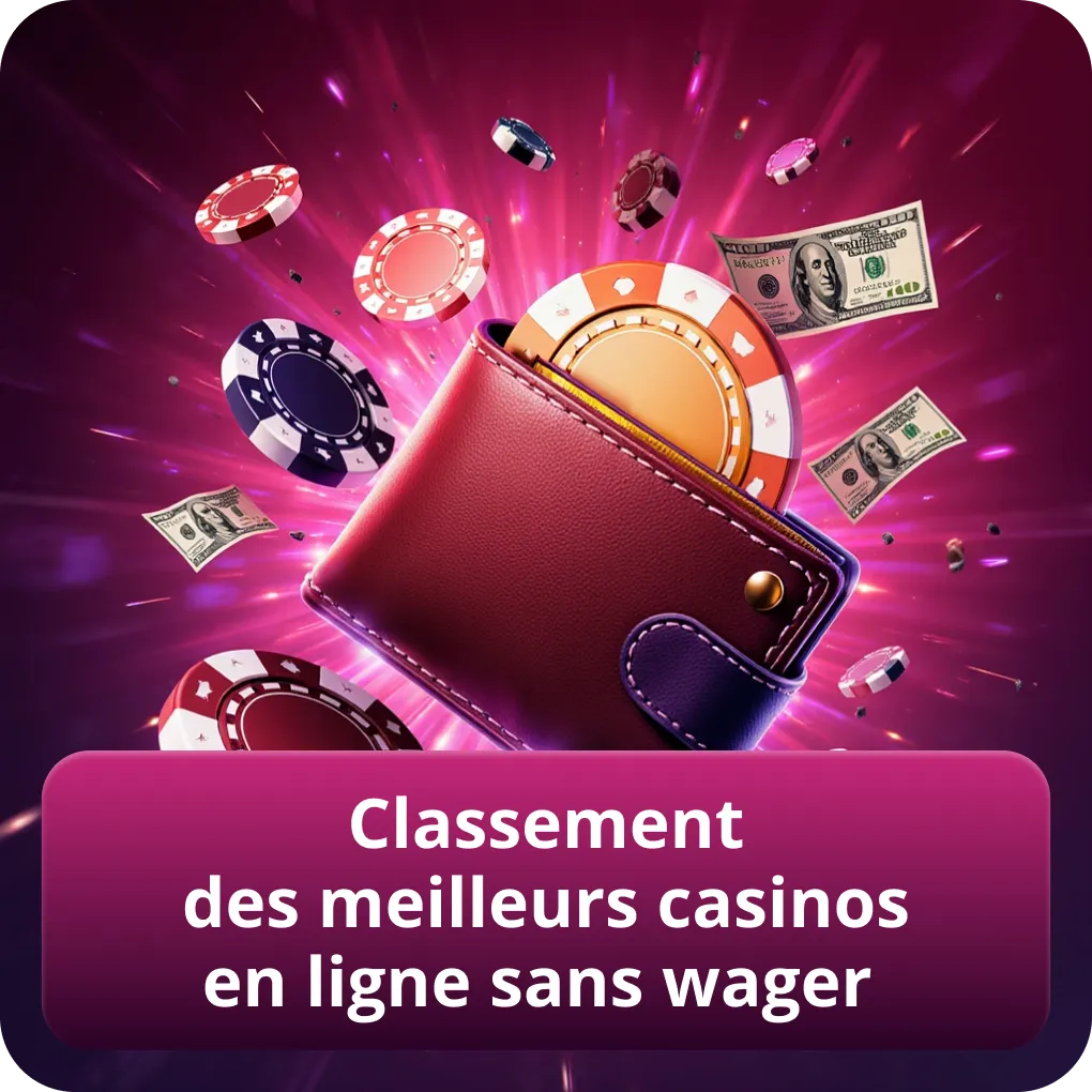 Classement des meilleurs casinos en ligne sans wager