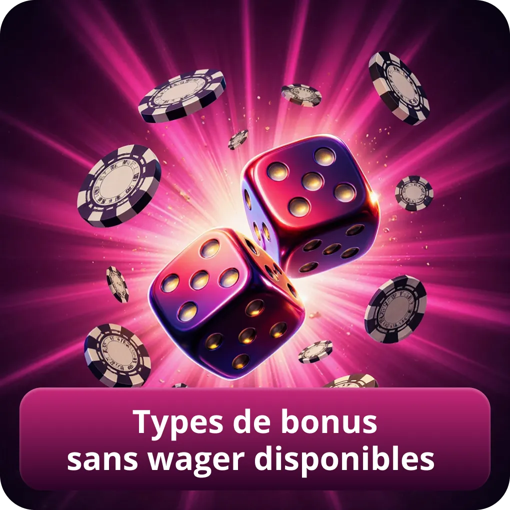 Types de bonus sans wager disponibles
